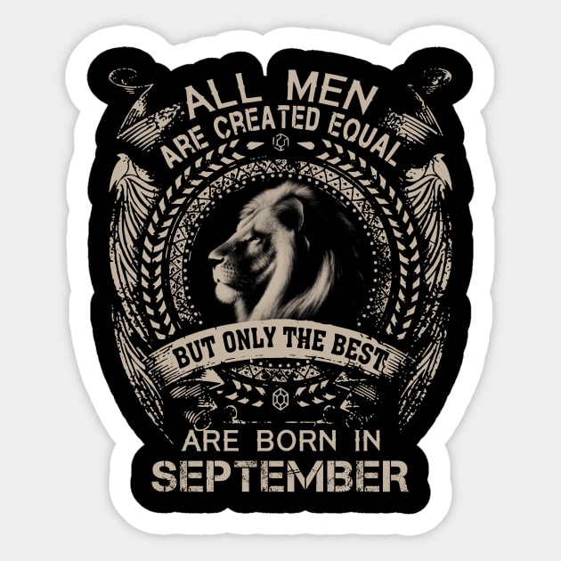 Lion All Men Are Created Equal But Only The Best Are Born In September Sticker by Hsieh Claretta Art